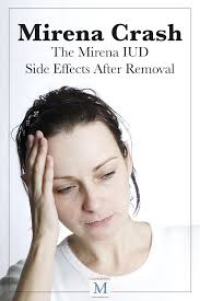 mirena iud removal crash side effects