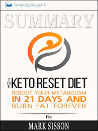 The essential recipes keto diet cookbook is the best collection of recipes for keeping up with the keto diet. Read Summary Of The Keto Reset Diet Reboot Your Metabolism In 21 Days And Burn Fat Forever By Mark Sisson And Brad Kearns Online By Readtrepreneur Publishing Books