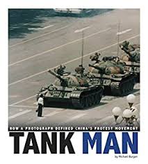 But three decades later, little is known about the man who blocked the path of a column tanks in tiananmen square in beijing on june 5, 1989. Tank Man Captured World History Kindle Edition By Burgan Michael Children Kindle Ebooks Amazon Com