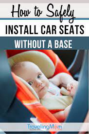 How Do I Safely Install A Car Seat