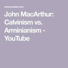 8 Best Calvinism Vs Arminianism Images Reformed
