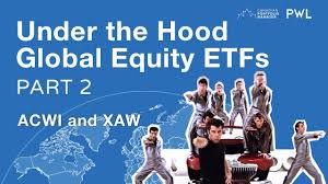 Under The Hood Global Equity Etfs Part Ii Acwi And Xaw