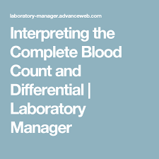 Interpreting The Complete Blood Count And Differential
