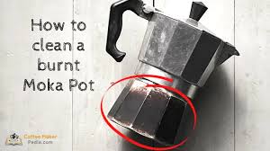 to clean a blackened or burnt moka pot