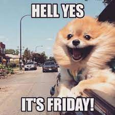 See more ideas about friday meme, its friday quotes, friday humor. Hell Yes It S Friday Meme Ahseeit