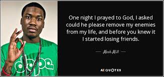Share meek mill quotations about rap, hard work and management. Meek Mill Quote One Night I Prayed To God I Asked Could He