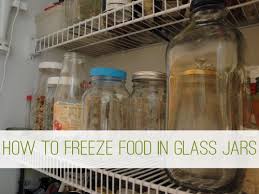 How To Freeze Food In Glass Jars Life