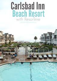 Call us for summer deals. Carlsbad Inn Beach Resort With Resortime Review Mom Endeavors