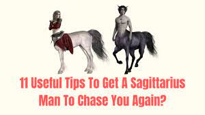 how to get a sagittarius man to chase