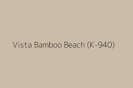 Vista Bamboo Beach K 940 Color Hex Code