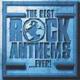 Best Rock Anthems in the World...Ever!