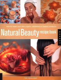 natural beauty recipe book how to make