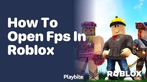 how to open fps in roblox a quick