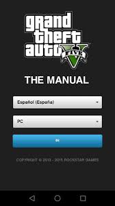 El tan esperado gta v (grand theft auto v) apk download . Gta 5 Grand Theft Auto V The Manual 5 0 12 Descargar Para Android Apk Gratis