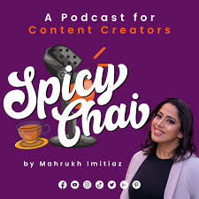 Spicy Chai - A Podcast for Content Creators
