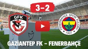 Gaziantep FK (3-2) Fenerbahçe Özet İzle Youtube HD Antep FB Özeti Gol ve  Penaltı Anı izle
