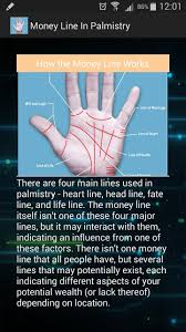 Chiromancy or cheiromancy is the art of characterization and foretelling the future through the study of the palm also known as palmistry palm. Money Line In Palmistry For Android Apk Download