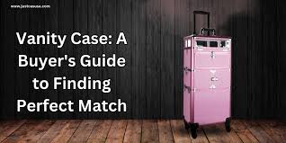 ers guide for makeup vanity case