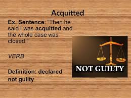 He stands acquitted on all charges; The Outsiders Vocabulary Part 2 Indignant Ex Sentence Johnny Was So Indignant He Nearly Squeaked Adjective Definition Angered At Something Unjust Ppt Download