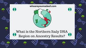 what is the northern italy dna region