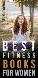 If a fitness book becomes the best selling fitness book of all time there's bound to be some good stuff in it, right? 13 Best Fitness Books For Women Read How You Want