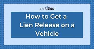 how to get a lien release on a vehicle