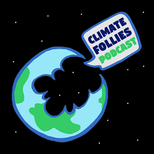 Climate Follies Podcast