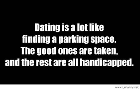 Dating-is-like-finding-a-parking-space.jpg via Relatably.com