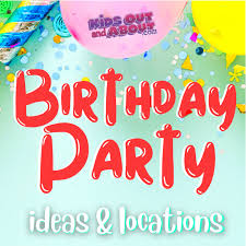 birthday party locations ideas in the