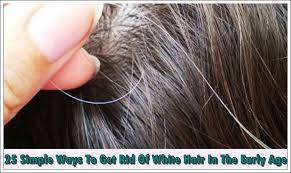 get rid of white hair in the early age