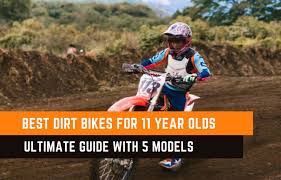 best dirt bikes for 11 year olds