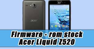 Please stock rom and working simtoolkit. Firmware Rom Stock Acer Liquid Z520 Tochomorocho