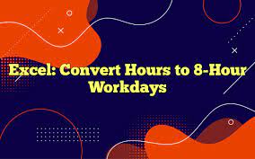 excel convert hours to 8 hour workdays