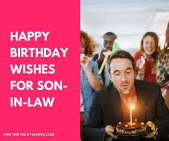 60 happy birthday wishes for son in law