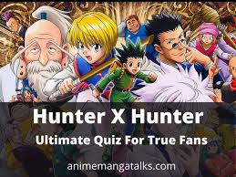 It attracts people with typical techniques, vibrant characters, imaginative themes, battle stories, colorful painting, and many more features. Hunter X Hunter Ultimate Hard Quiz For True Fans Animemangatalks