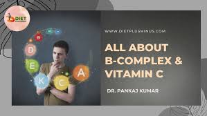 all about b complex and vitamin c