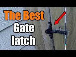 The Best Gate Latch For Your Fence And