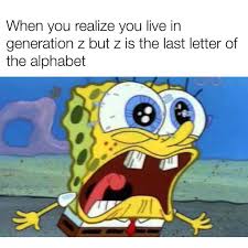 Check out our generation z meme selection for the very best in unique or custom, handmade pieces from our shops. When You Realize You Live In Generation Z Meme Ahseeit