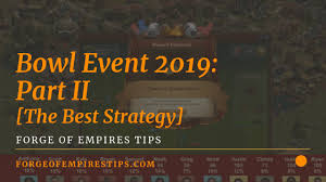 Forge Of Empires Bowl Event 2019 Part