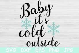 Baby It S Cold Outside Christmas Graphic By Tiffscraftycreations Creative Fabrica
