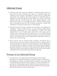 informal essay how to write an informal essay and many of definition essays might not even essay a clear thesis or statement of the author s main idea or purpose for writing informal essay