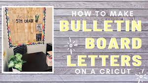 make bulletin board letters on a cricut