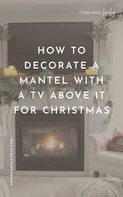 decorate a mantel with a tv above