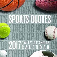Write these amazing quotes on your calendar that will inspire you to do any tough task. 2017 Sports Quotes Daily Desktop Calendar Tf Publishing 9781624388071 Amazon Com Books