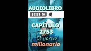 All the chapters free access. Descargar Musica El Yerno Millonario Todos Los Capitulos Enlaces En La Descripci Mp3 Gratis Grantono Net