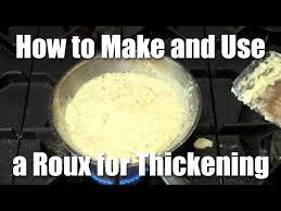 how to make and use a roux you