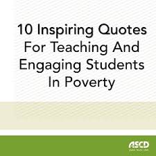 Teachers have the amazing power of being able to inspire young minds! Quotes About Education And Poverty 58 Quotes