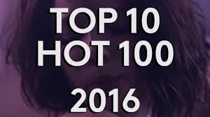 Hot 100 Songs 2016 Top 10 Countdown Billboard