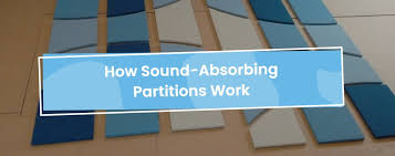 How Sound Absorbing Partitions Work