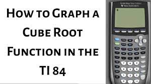 graph a cube root function in the ti 84